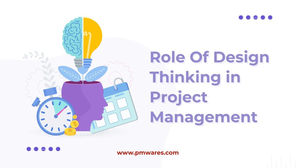 Role Of Design Thinking in Project Management