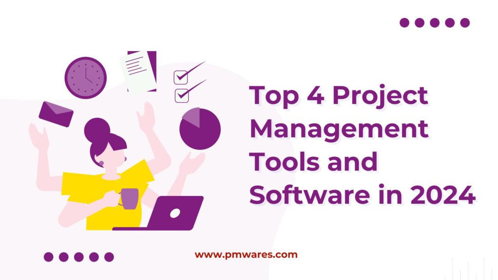 Top 4 Project Management Tools and Software